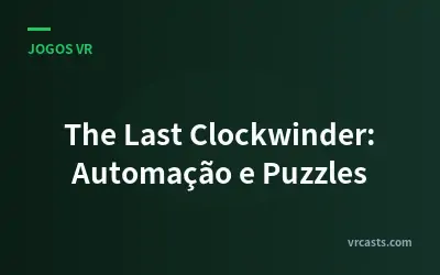 The Last Clockwinder: Automação e Puzzles
