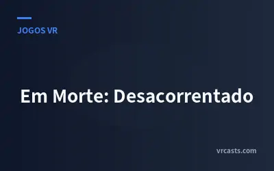 Em Morte: Desacorrentado