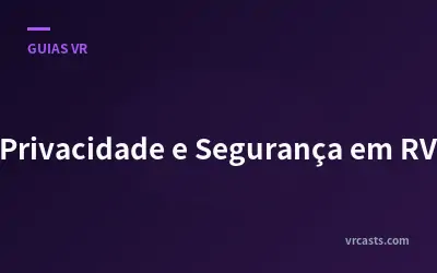Privacidade e Segurança em RV