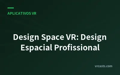 Design Space VR: Design Espacial Profissional