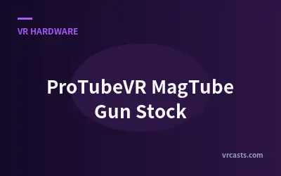 ProTubeVR MagTube Gun Stock