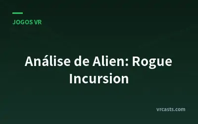 Análise de Alien: Rogue Incursion
