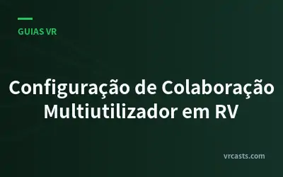 Configuração de Colaboração Multiutilizador em RV