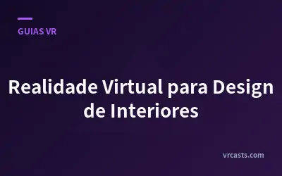Realidade Virtual para Design de Interiores