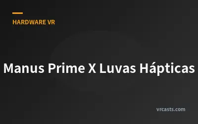 Manus Prime X Luvas Hápticas