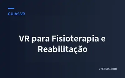 VR para Fisioterapia e Reabilitação