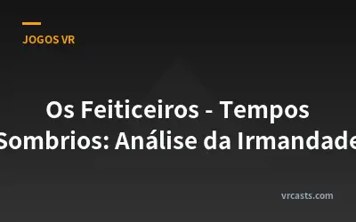Os Feiticeiros - Tempos Sombrios: Análise da Irmandade