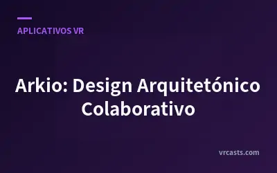 Arkio: Design Arquitetónico Colaborativo