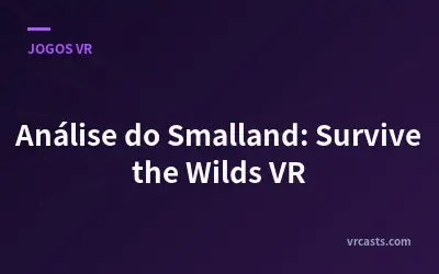 Análise do Smalland: Survive the Wilds VR
