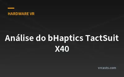 Análise do bHaptics TactSuit X40