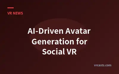 AI-Driven Avatar Generation for Social VR
