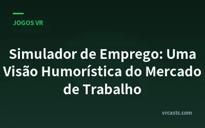 Simulador de Emprego: Uma Visão Humorística do Mercado de Trabalho