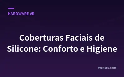 Coberturas Faciais de Silicone: Conforto e Higiene