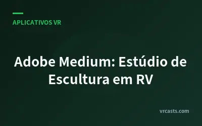 Adobe Medium: Estúdio de Escultura em RV