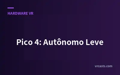 Pico 4: Autônomo Leve