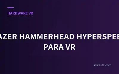 RAZER HAMMERHEAD HYPERSPEED PARA VR