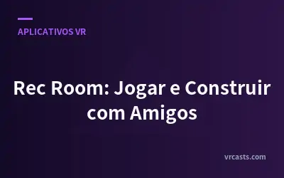 Rec Room: Jogar e Construir com Amigos