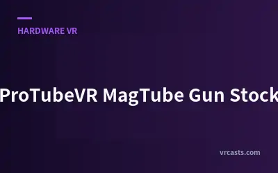 ProTubeVR MagTube Gun Stock