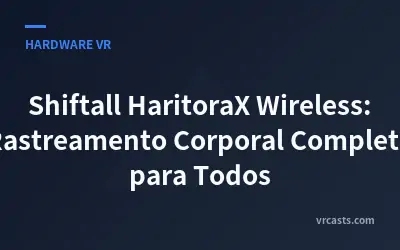 Shiftall HaritoraX Wireless: Rastreamento Corporal Completo para Todos