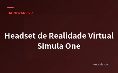 Headset de Realidade Virtual Simula One