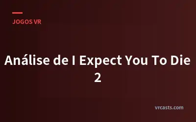 Análise de I Expect You To Die 2
