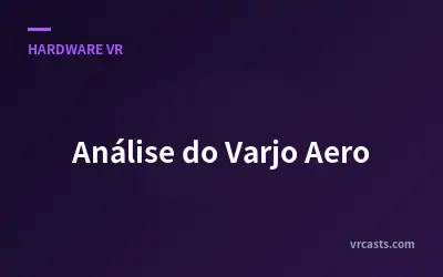 Análise do Varjo Aero