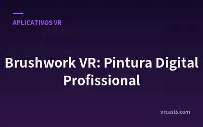 Brushwork VR: Pintura Digital Profissional