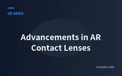 Advancements in AR Contact Lenses