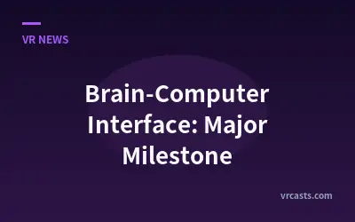 Brain-Computer Interface: Major Milestone