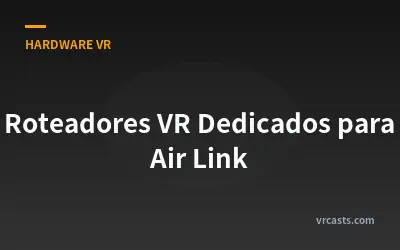 Roteadores VR Dedicados para Air Link