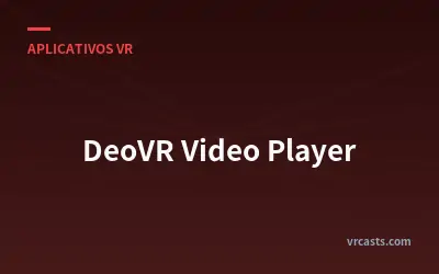 DeoVR Video Player