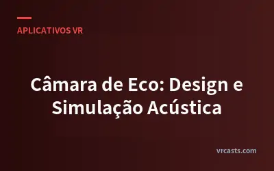 Câmara de Eco: Design e Simulação Acústica