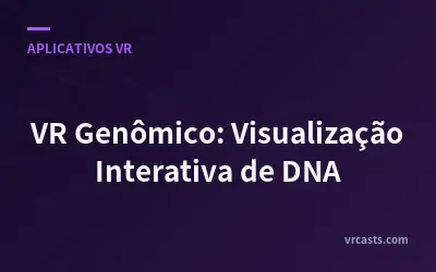 VR Genômico: Visualização Interativa de DNA