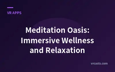 Meditation Oasis: Immersive Wellness and Relaxation
