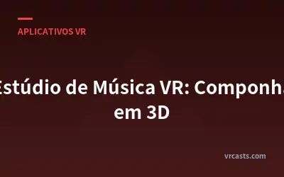 Estúdio de Música VR: Componha em 3D