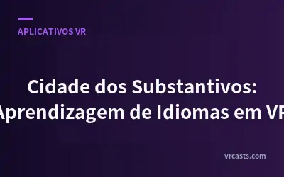 Cidade dos Substantivos: Aprendizagem de Idiomas em VR