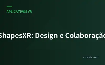 ShapesXR: Design e Colaboração