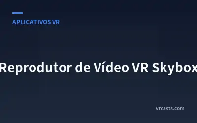Reprodutor de Vídeo VR Skybox