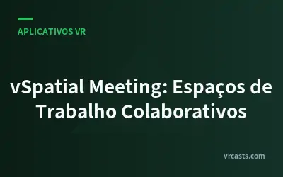 vSpatial Meeting: Espaços de Trabalho Colaborativos