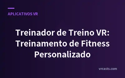 Treinador de Treino VR: Treinamento de Fitness Personalizado