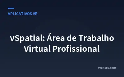 vSpatial: Área de Trabalho Virtual Profissional