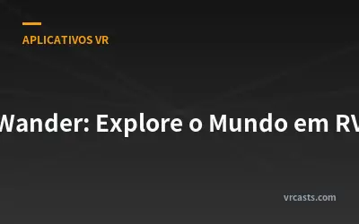 Wander: Explore o Mundo em RV