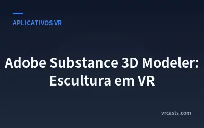 Adobe Substance 3D Modeler: Escultura em VR
