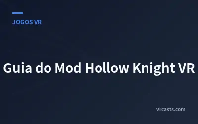 Guia do Mod Hollow Knight VR