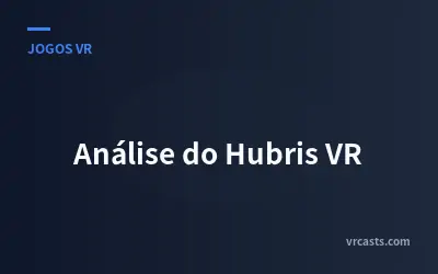Análise do Hubris VR