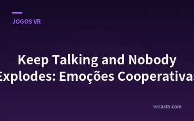 Keep Talking and Nobody Explodes: Emoções Cooperativas