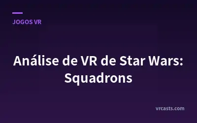 Análise de VR de Star Wars: Squadrons