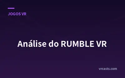 Análise do RUMBLE VR