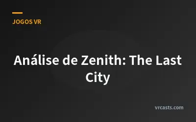 Análise de Zenith: The Last City