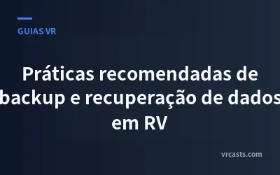 Práticas recomendadas de backup e recuperação de dados em RV